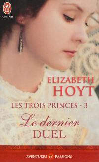 Les trois princes. Vol. 3. Le dernier duel