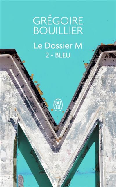 Le dossier M. Vol. 2. Bleu (l'amour)