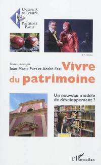 Vivre du patrimoine : un nouveau modèle de développement ?