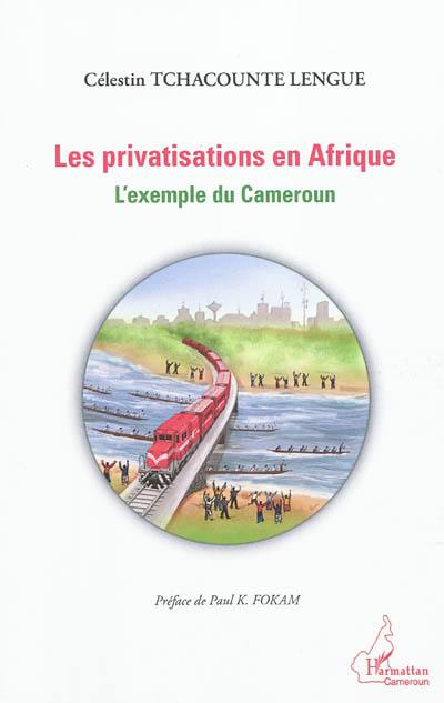 Les privatisations en Afrique : l'exemple du Cameroun