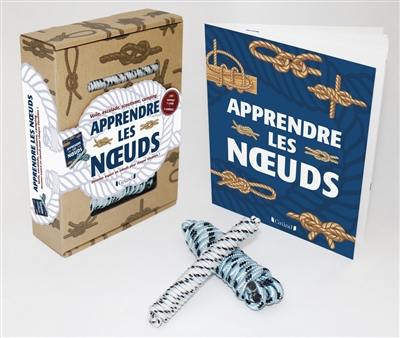 Apprendre les noeuds : voile, escalade, scoutisme, camping...