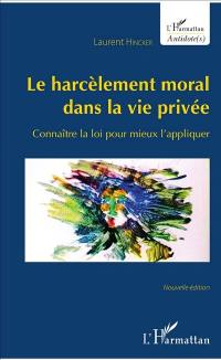 Le harcèlement moral dans la vie privée : connaître la loi pour mieux l'appliquer