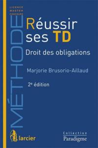 Réussir ses TD. Droit des obligations