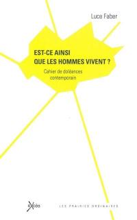 Est-ce ainsi que les hommes vivent ? : cahier de doléances contemporain