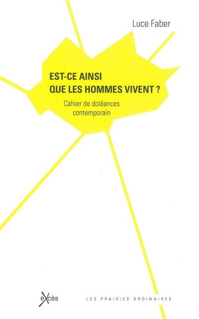 Est-ce ainsi que les hommes vivent ? : cahier de doléances contemporain