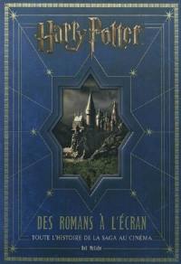 Harry Potter : des romans à l'écran : toute l'histoire de la saga au cinéma