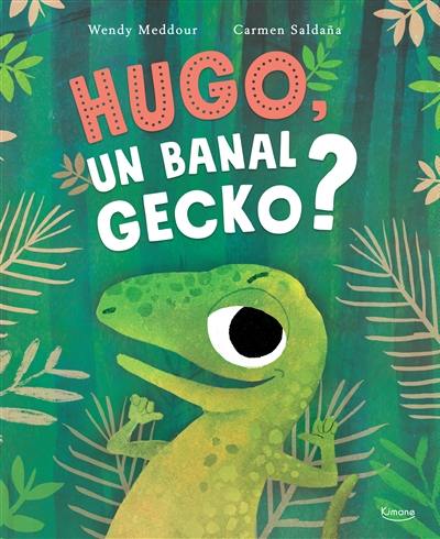 Hugo, un banal gecko ?