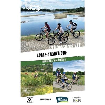 Loire-Atlantique : 39 itinéraires VTT : tourisme et découverte