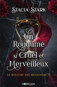 Le royaume des mensonges. Vol. 1. Un royaume si cruel et merveilleux