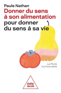 Donner du sens à son alimentation pour donner du sens à sa vie : la porte nutritionnelle