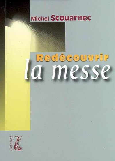 Redécouvrir la messe