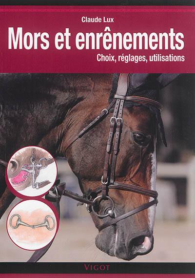 Mors et enrênements : choix, réglages, utilisations