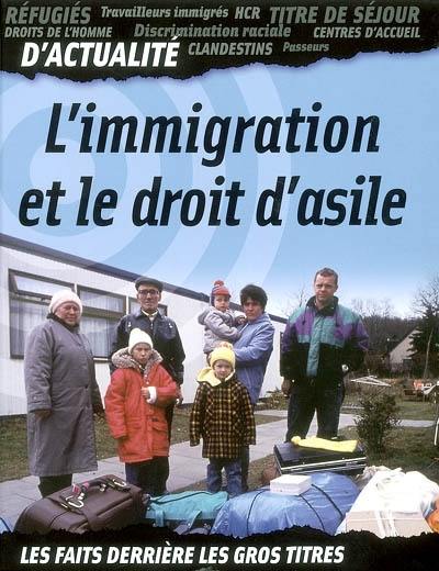 L'immigration et le droit d'asile : les faits derrière les gros titres