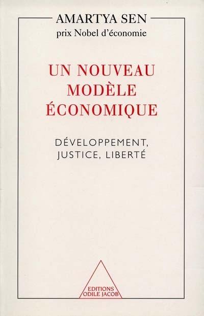 Un nouveau modèle économique : développement, justice, liberté