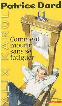 Les aventures d'Alix Karol. Vol. 20. Comment mourir sans se fatiguer