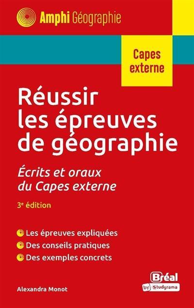 Réussir les épreuves de géographie : écrits et oraux du Capes externe