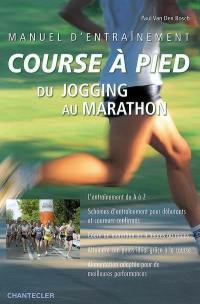 Course à pied, du jogging au marathon : manuel d'entraînement