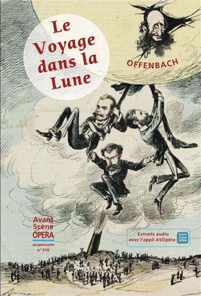 Avant-scène opéra (L'), n° 319. Le voyage dans la lune