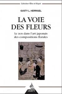 La voie des fleurs : le zen dans l'art japonais des compositions florales