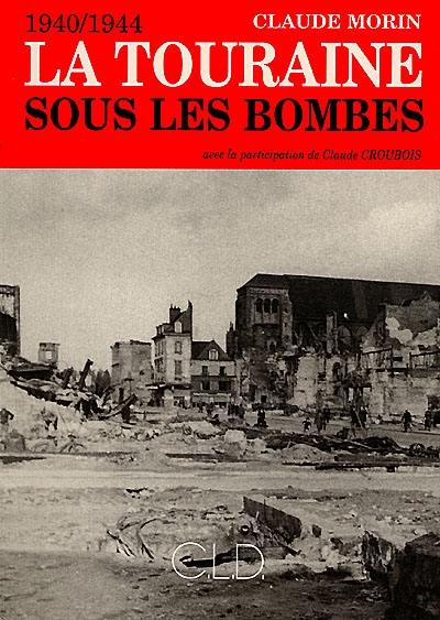 La Touraine sous les bombes