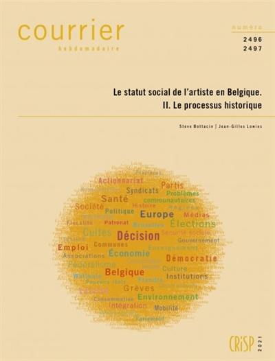 Courrier hebdomadaire, n° 2496-2497. Le statut social de l'artiste en Belgique : 2, le processus historique