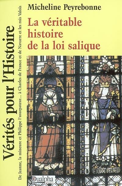 La véritable histoire de la loi salique