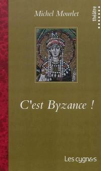 C'est Byzance !