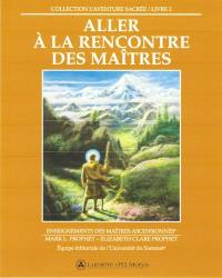 Aller à la rencontres des Maîtres : Enseignements des Maîtres ascensionnés 2