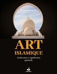 Art islamique : architecture et signification spirituelle