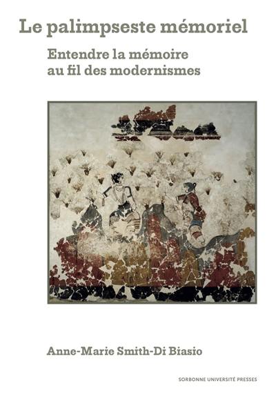 Le palimpseste mémoriel : entendre la mémoire au fil des modernismes