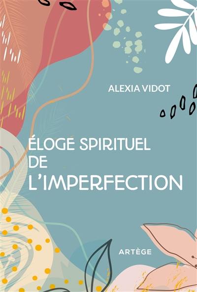 Eloge spirituel de l'imperfection