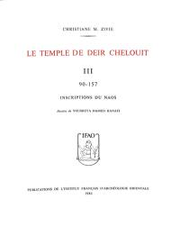 Le temple de Deir Chelouit. Vol. 3. Inscriptions du naos : 90-157