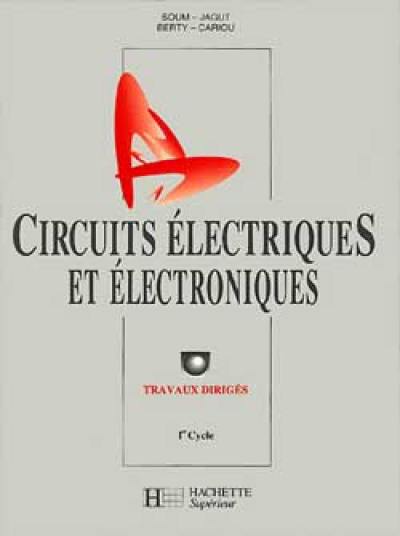 Circuits électriques et électroniques, 1er cycle : travaux dirigés