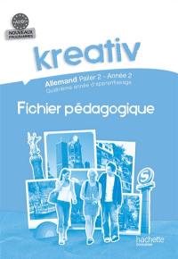 Kreativ allemand, palier 2-année 2, quatrième année d'apprentissage, A2-B1 : fichier pédagogique