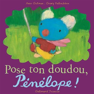 Pose ton doudou, Pénélope !