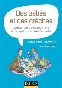 Des bébés et des crèches : comprendre le développement du tout-petit pour mieux l'accueillir