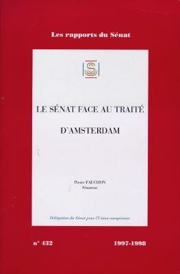 Le Sénat face au traité d'Amsterdam : rapport d'information sur les conditions de la ratification du traité d'Amsterdam