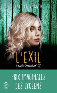 Kayla Marchal. Vol. 1. L'exil