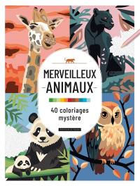 Merveilleux animaux : 40 coloriages mystère