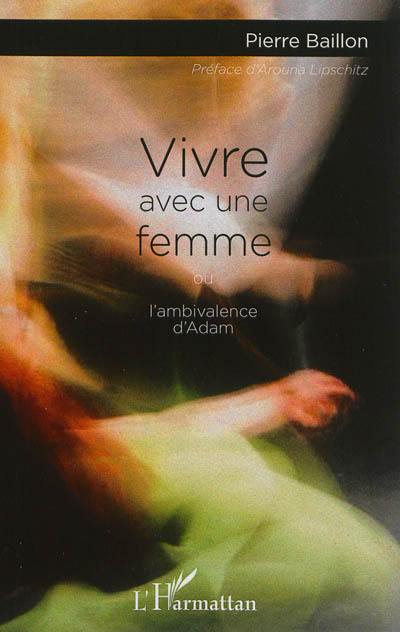 Vivre avec une femme ou L'ambivalence d'Adam