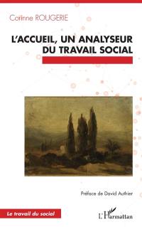 L'accueil, un analyseur du travail social