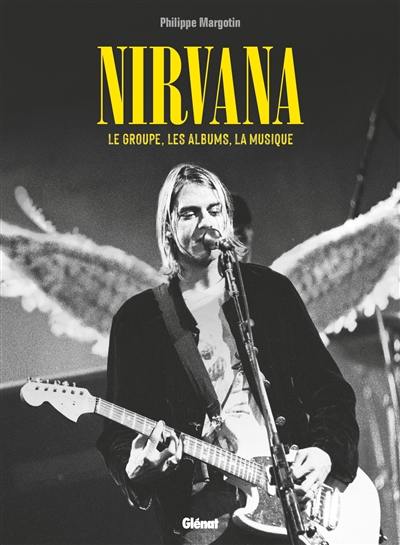 Nirvana : le groupe, les albums, la musique