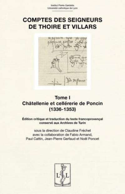 Comptes des seigneurs de Thoire et Villars. Vol. 1. Châtellenie et cellérerie de Poncin (1336-1353) : édition critique et traduction du texte francoprovençal conservé aux Archives de Turin