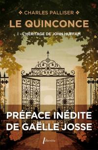 Le quinconce. Vol. 1. L'héritage de John Huffam