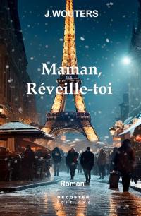 Maman, réveille-toi