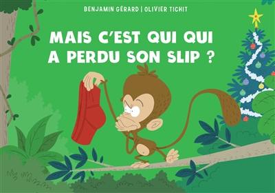 Mais c'est qui qui a perdu son slip ?