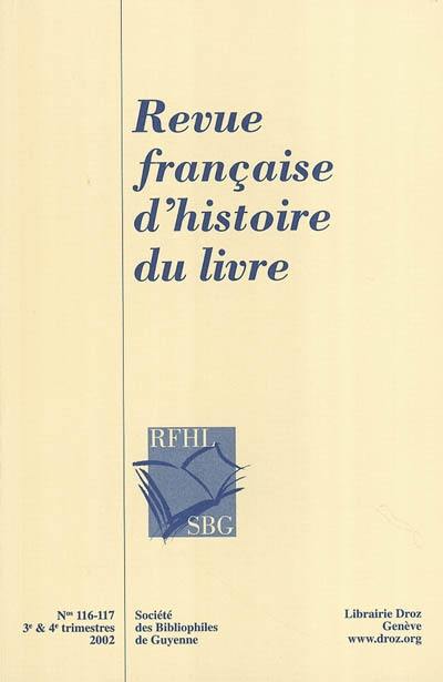 Revue française d'histoire du livre, n° 116-117. Au siècle de Victor Hugo : la librairie romantique et industrielle en France et en Europe