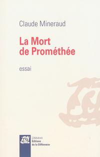 La mort de Prométhée : essai