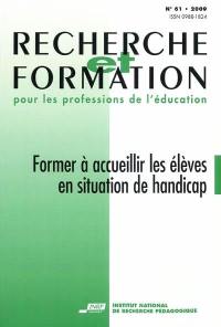 Recherche et formation, n° 61. Former à accueillir les élèves en situation de handicap