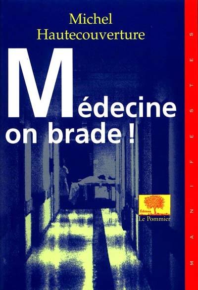 Médecine : on brade !